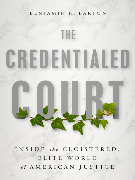 Title details for The Credentialed Court by Benjamin H. Barton - Available